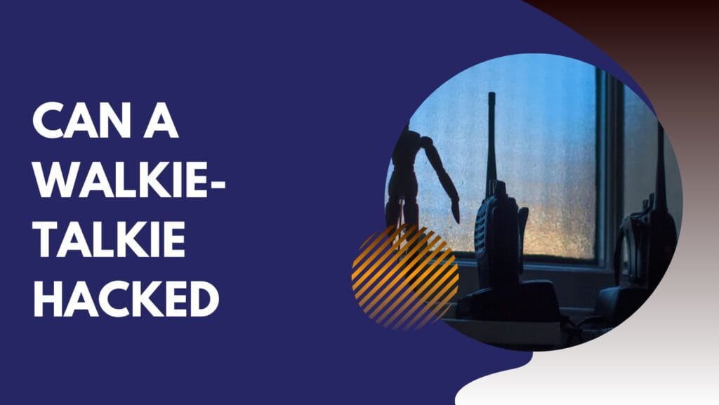 Can a walkie-talkie hacked